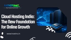 Read more about the article Cloud Hosting India: The New Foundation for Online Growth